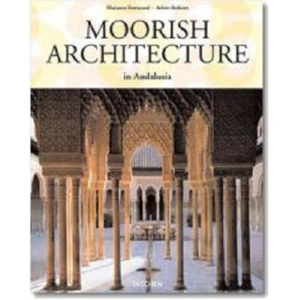 Moorish Architecture (Taschen 25th Anniversary Series